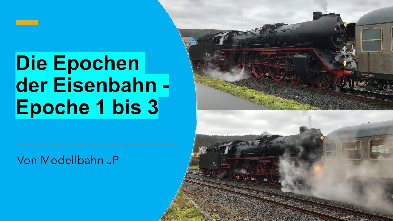 Die Epochen der Eisenbahn - Epoche 1 bis 3 (Infos, Zugafahrten Moba, Trainspotting)