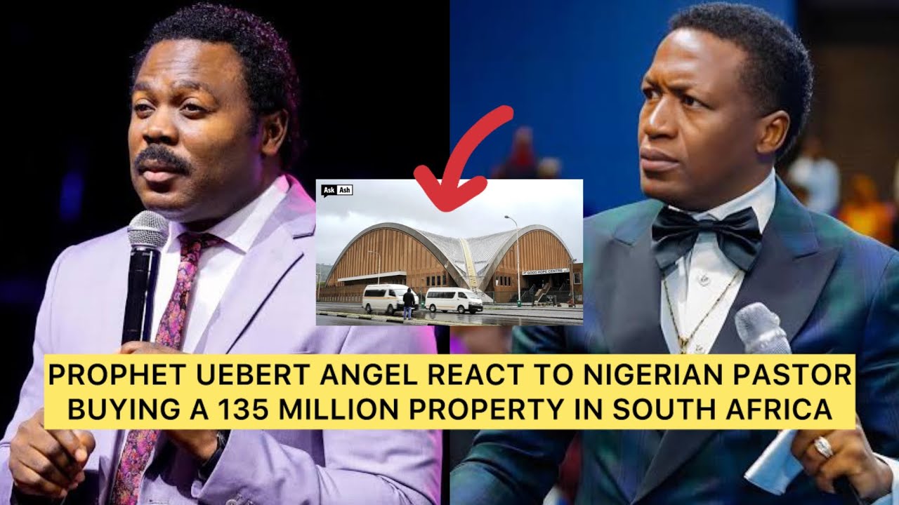 Пророк Уэберт Энджел отреагировал на покупку пастором Джоном Аносике недвижимости в Южной Африке ...