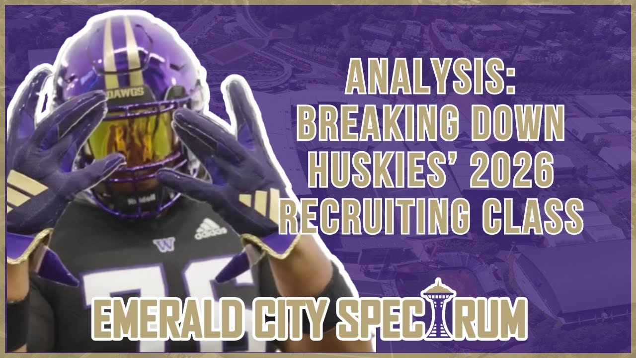Breaking Down Washington Huskies' HIGHLY TOUTED 2026 Recruiting Class