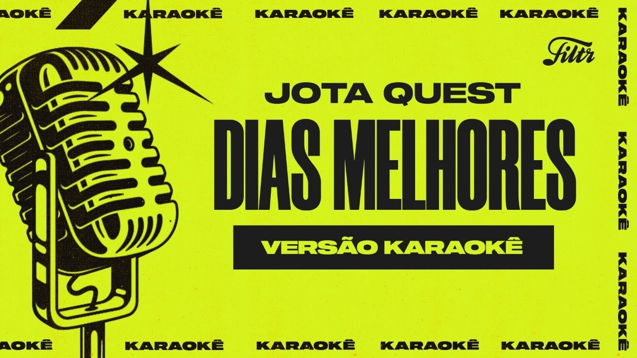 Jota Quest - Dias Melhores (Versão Karaokê) | Filtr Brasil