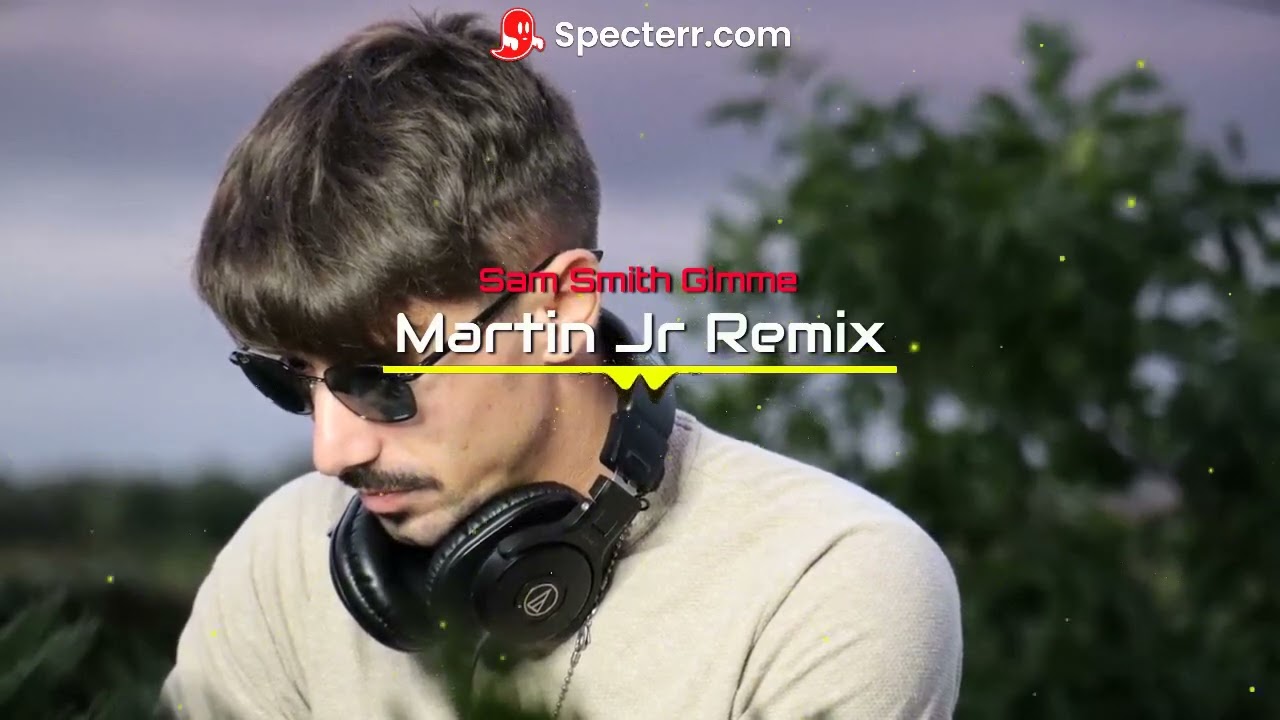 Sam Smith - Gimme Martin Jr Remix                  #samsmith #gimme #house