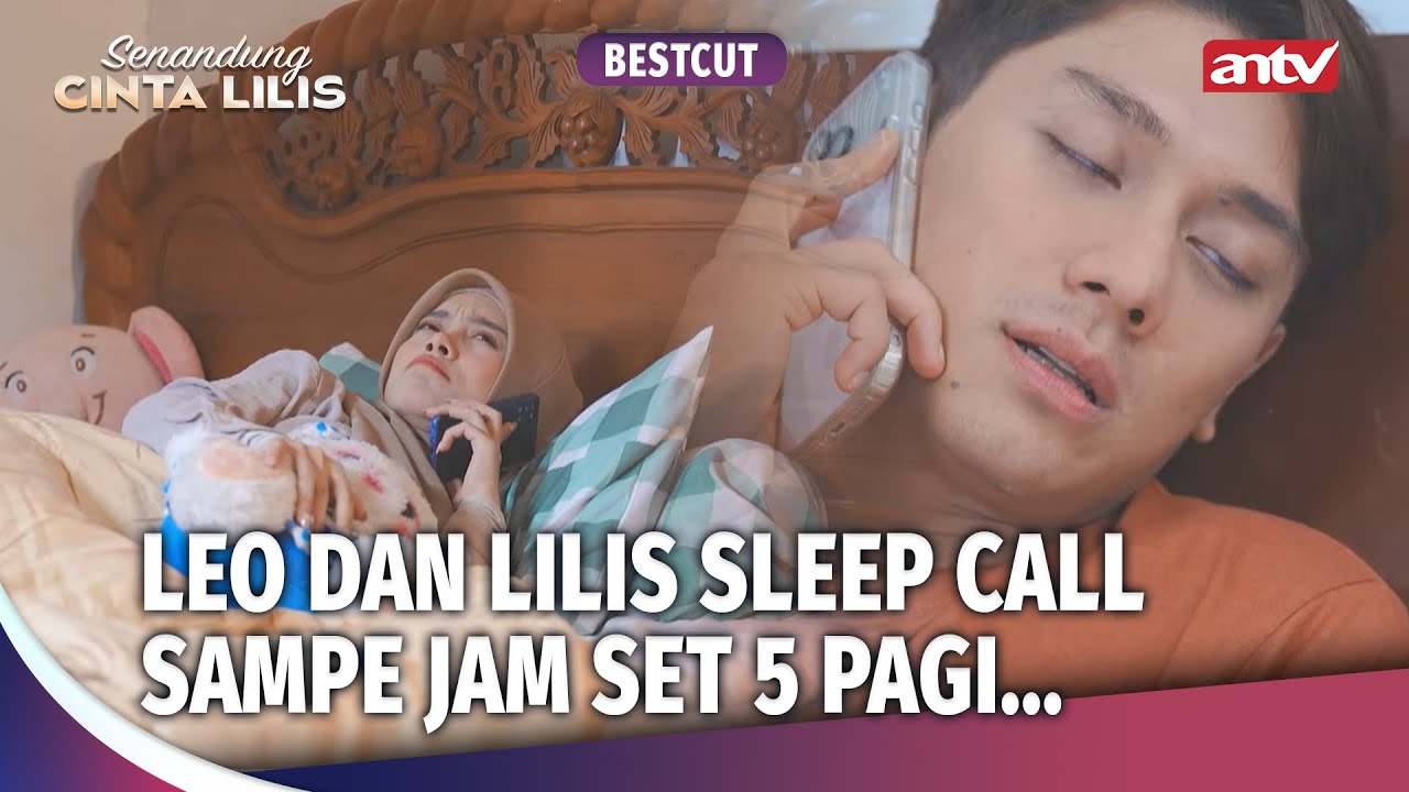 Ooh, Jadi Gini Ya Rasanya Sleep Call? ~ | Best Cut Senandung Cinta Lilis ANTV Ep 41 (3/3)