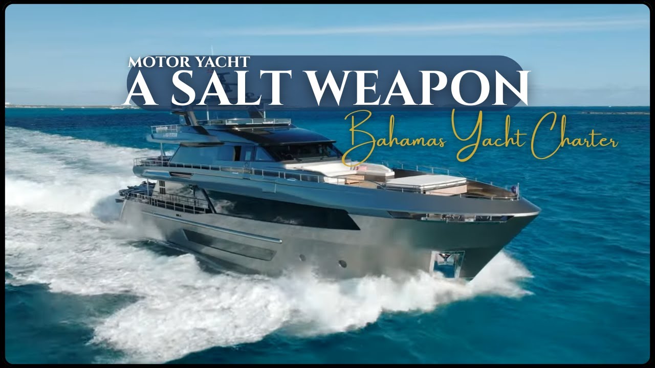 Motor Yacht A SALT WEAPON - Bahamas Yacht Charter