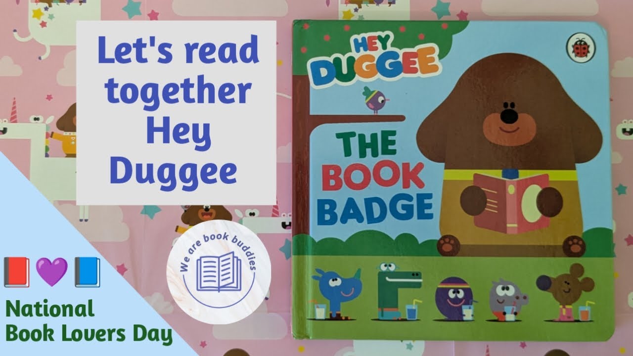 Let's read together a Hey Duggee book to celebrate National Book Lovers Day. The Book Badge.