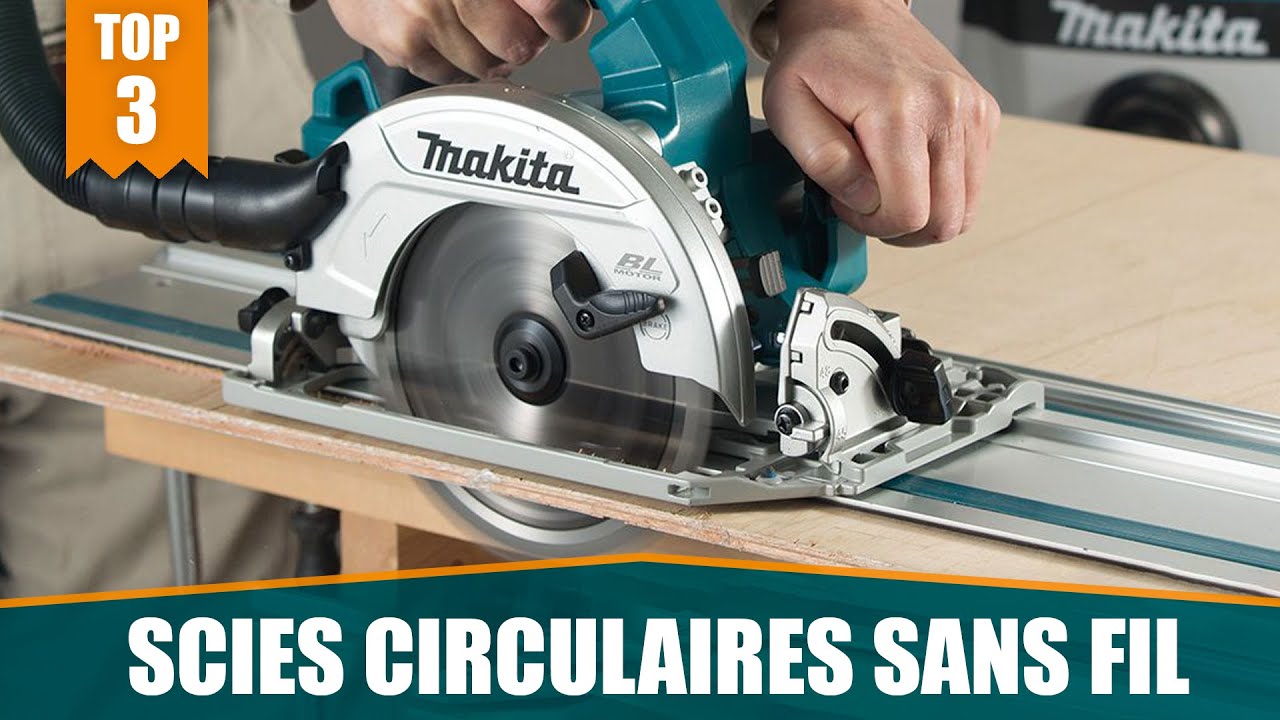 MEILLEURES SCIES CIRCULAIRES SANS FIL – TOP 3 COMPARATIF