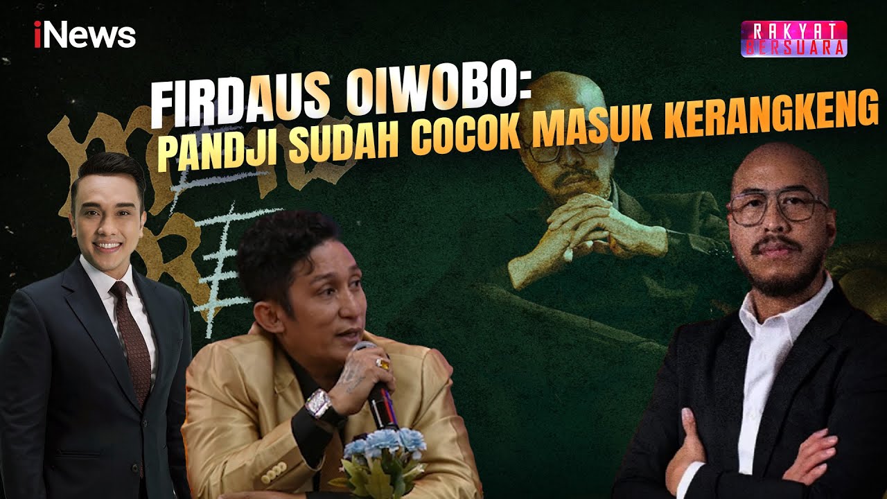Firdaus Oiwobo: Pandji Sudah Cocok Masuk Kerangkeng | Rakyat Bersuara