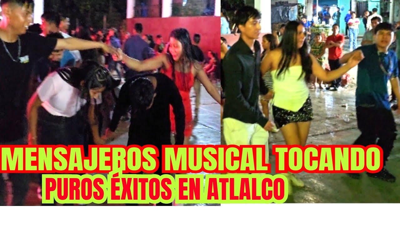 MENSAJEROS MUSICAL TOCANDO PUROS ÉXITOS ATLALCO EN HGO 2025