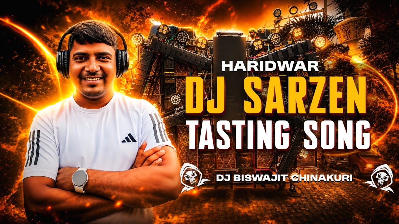 Dj SarZen Tasting Song Haridwar Remix By Dj Biswajeet Chinakuri 