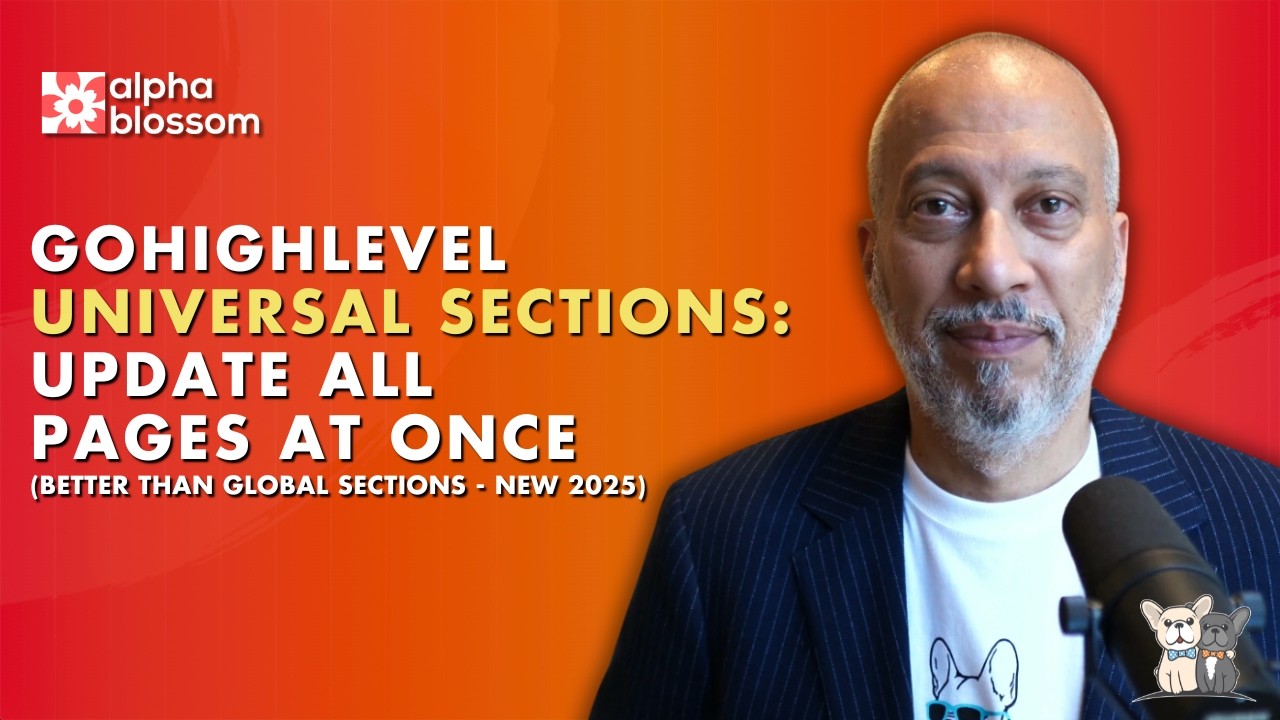 GoHighLevel Universal Sections: Update ALL Pages at Once (Better Than Global Sections - NEW 2025)
