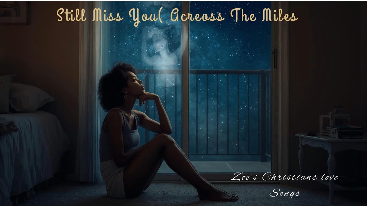 Still Miss You (Across the Miles) | Powerful Emotional R&B Song About Long-Distance Love