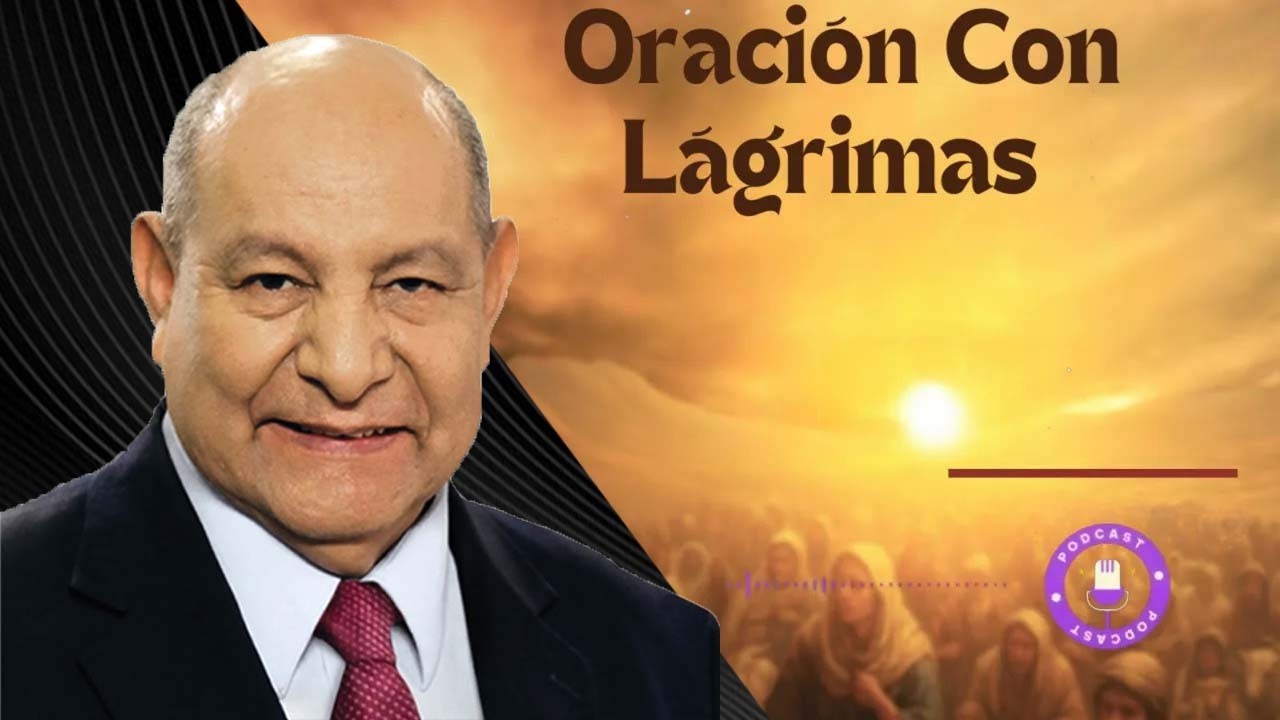 Oración Con Lágrimas - Pastor Alejandro Bullón