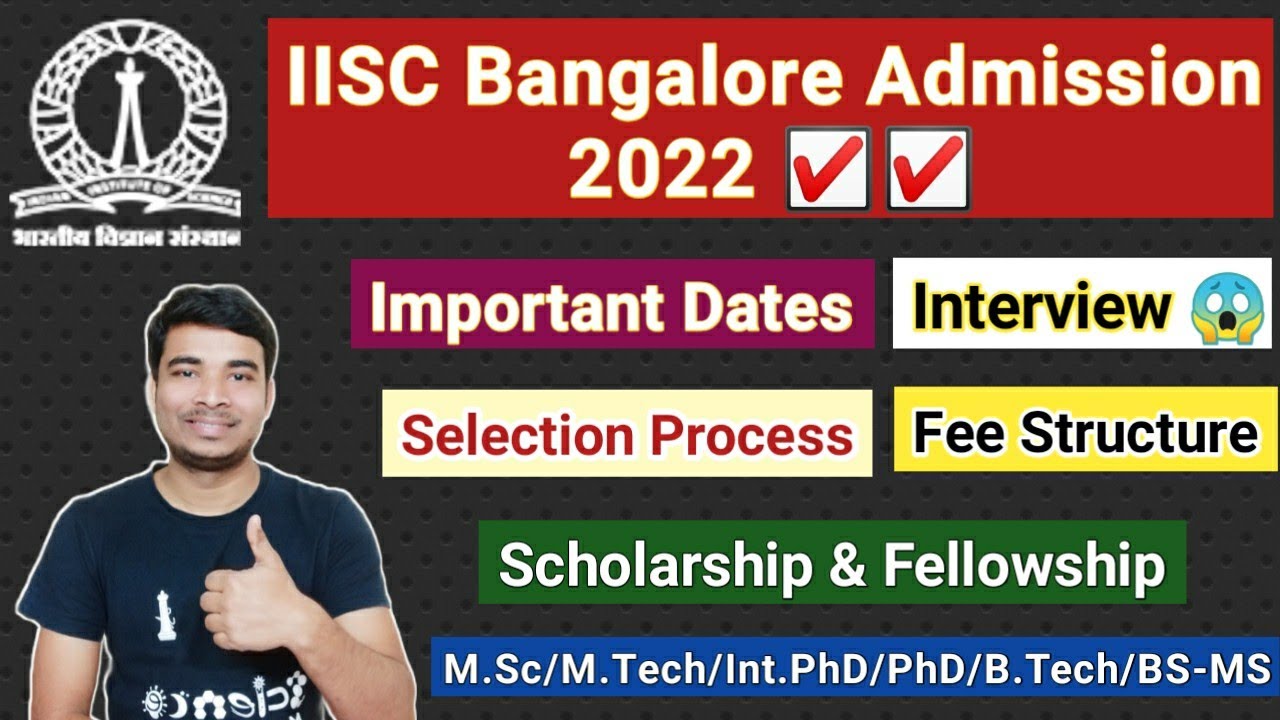 IISC Bangalore Admission 2022 💥 || Eligibility || Important Dates || Selection Process || Fees ☑️