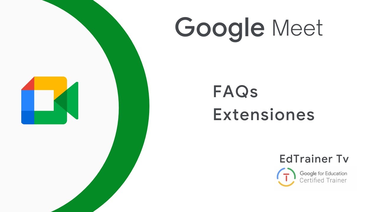 ✳️ Google Meet - FAQs. EXTENSIONES Meet para el #elcolesigue