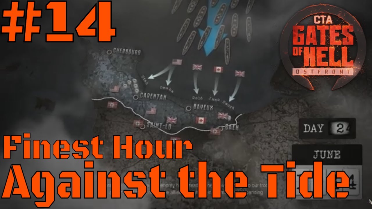 Against the Tide #14 | June 12th 1944 | Normandy - Call to Arms - Gates of Hell - Finest Hour