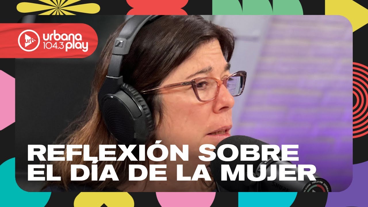 Reflexión por el Día Internacional de la Mujer #8M: Pase entre #DeAcáEnMás y #Perros2024