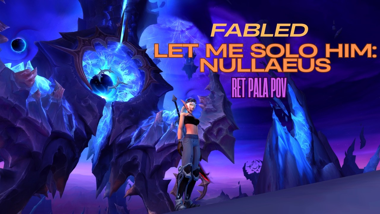 Fabled Nullaeus ?? Solo Day 1 - Ret POV