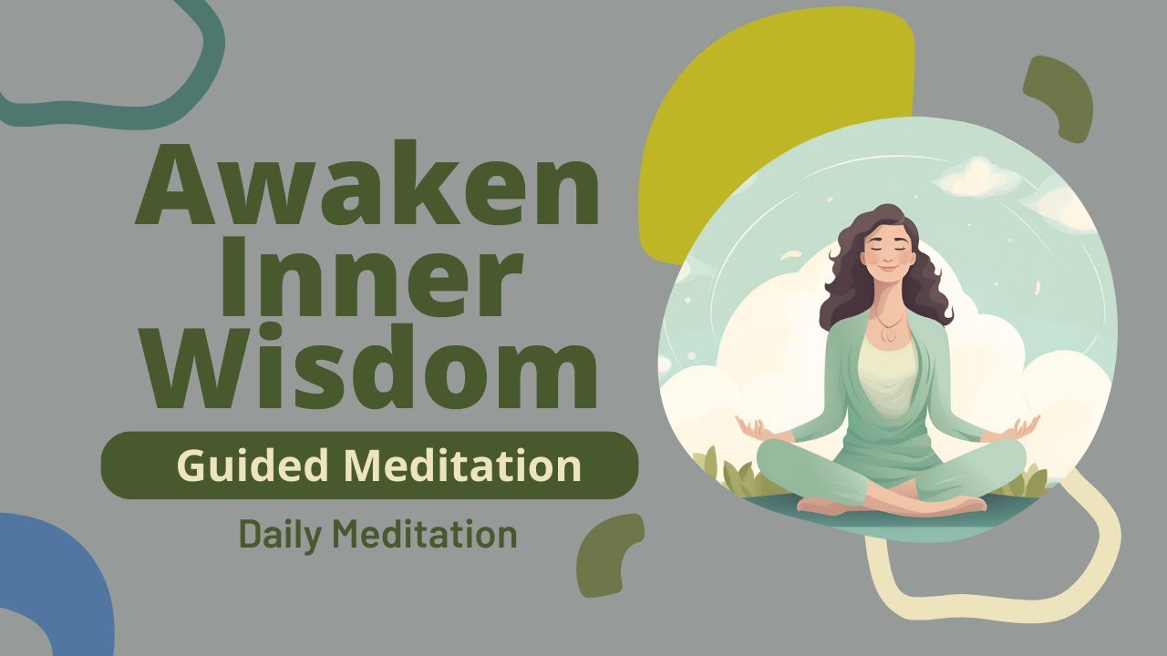 Awaken Your Inner Wisdom Guided Meditation for Inner Clarity and Intuition | Daily Meditation