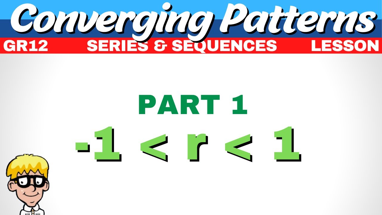 11) Converging series Gr 12 | Intro Part 1