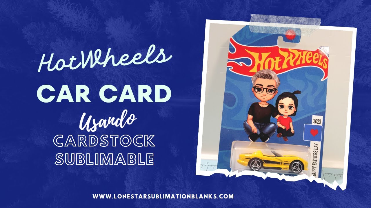 Hotwheels card Tutorial -  utilizando Cardstock Sublimable