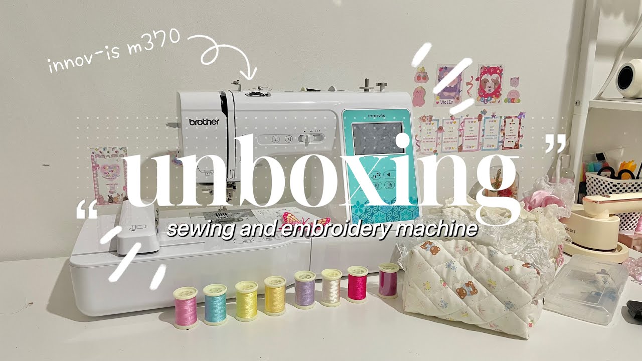 ꣑୧ unboxing brother innov-is M370 sewing & embroidery machine ♩ೀ⋆｡˚