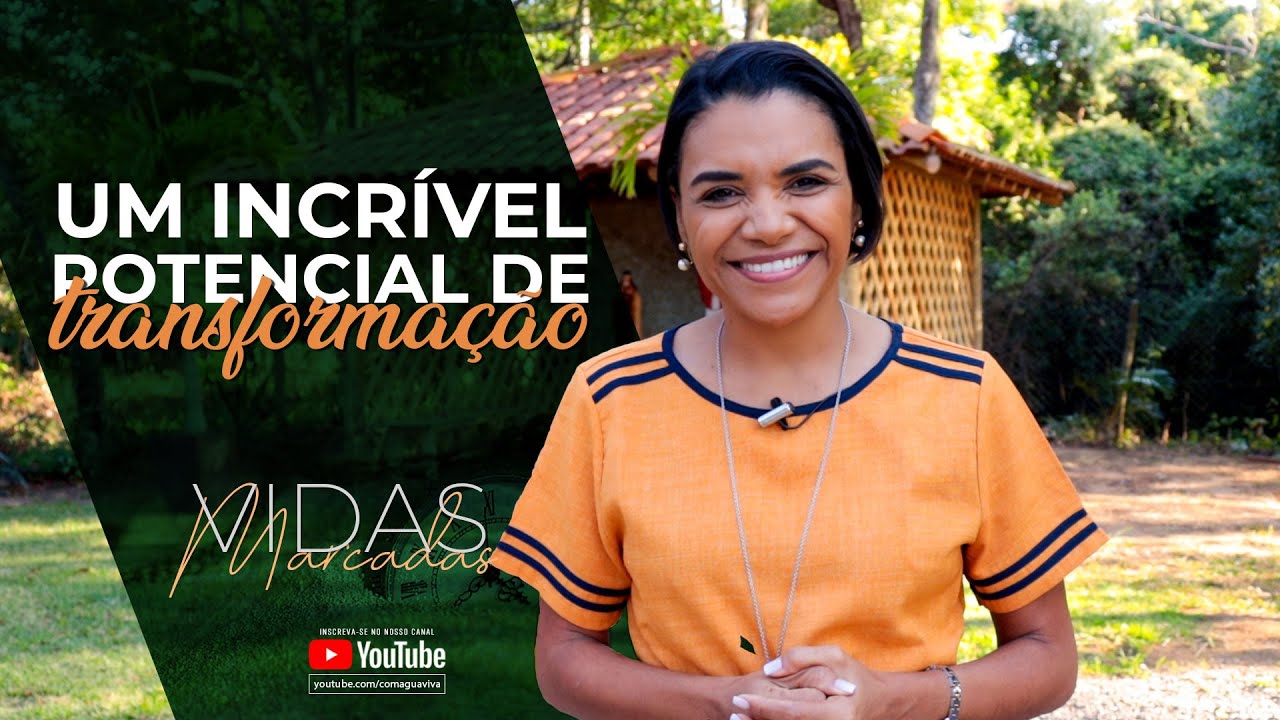 Um incrível potencial de TRANSFORMAÇÃO