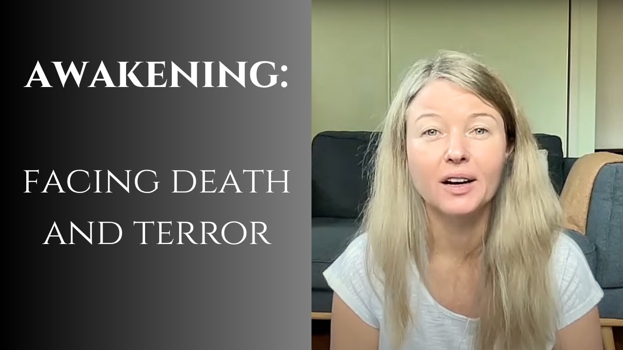 Facing Death and Existential Terror During Awakening