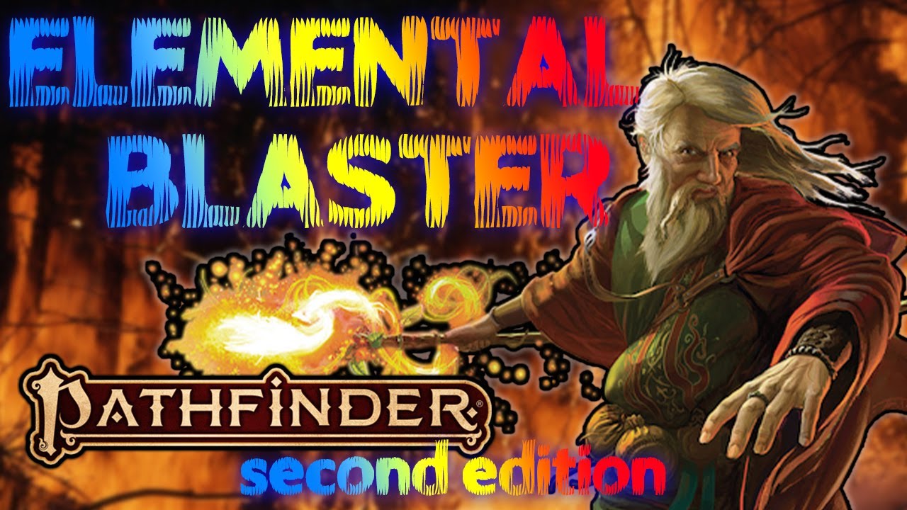 Burn enemies to ash! Elemental Blaster Pathfinder 2e Build Guide!
