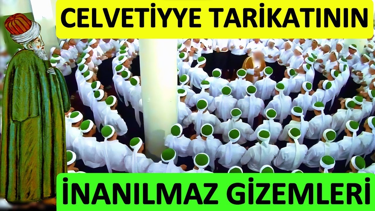 Celvetiyye Tarikatının İnanılmaz Gizemleri!