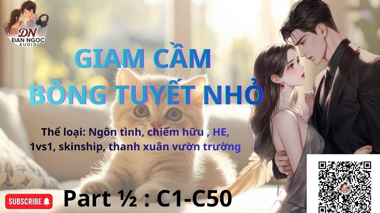 Giam Cầm Bông Tuyết Nhỏ- Part1/2 [Audio Ngôn tình]