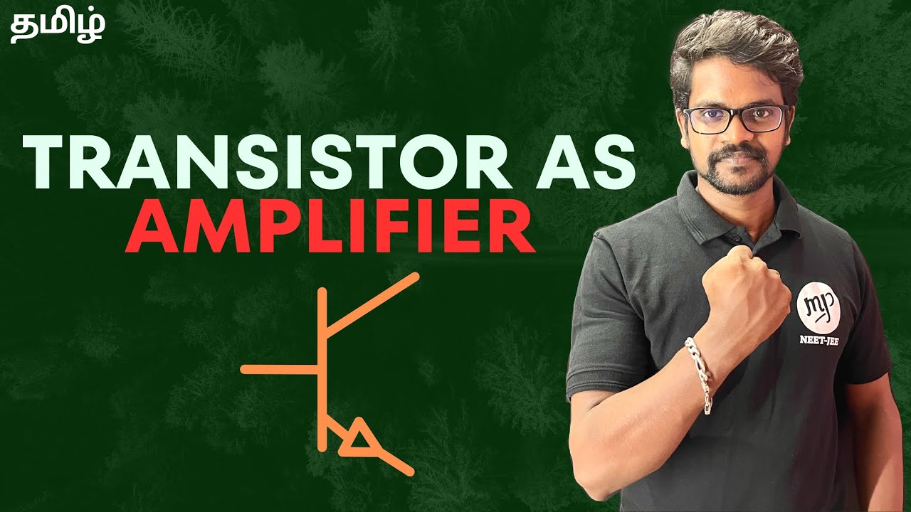 Transistor as Amplifier|CE Mode|Physics 12|Tamil|Muruga MP