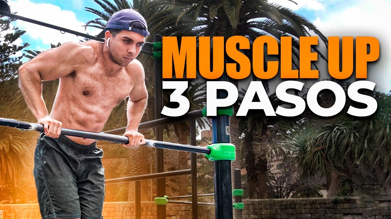 CÓMO HACER el MUSCLE UP de Calistenia en 3 PASOS