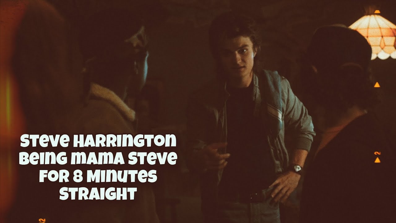 Steve Harrington Being Mama Steve For 8 Minutes Straight || Stranger Things