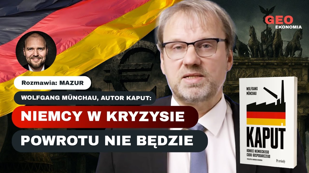 Wolfgang M&uuml;nchau (autor Kaput): Niemcy w Kryzysie. Powrotu nie będzie