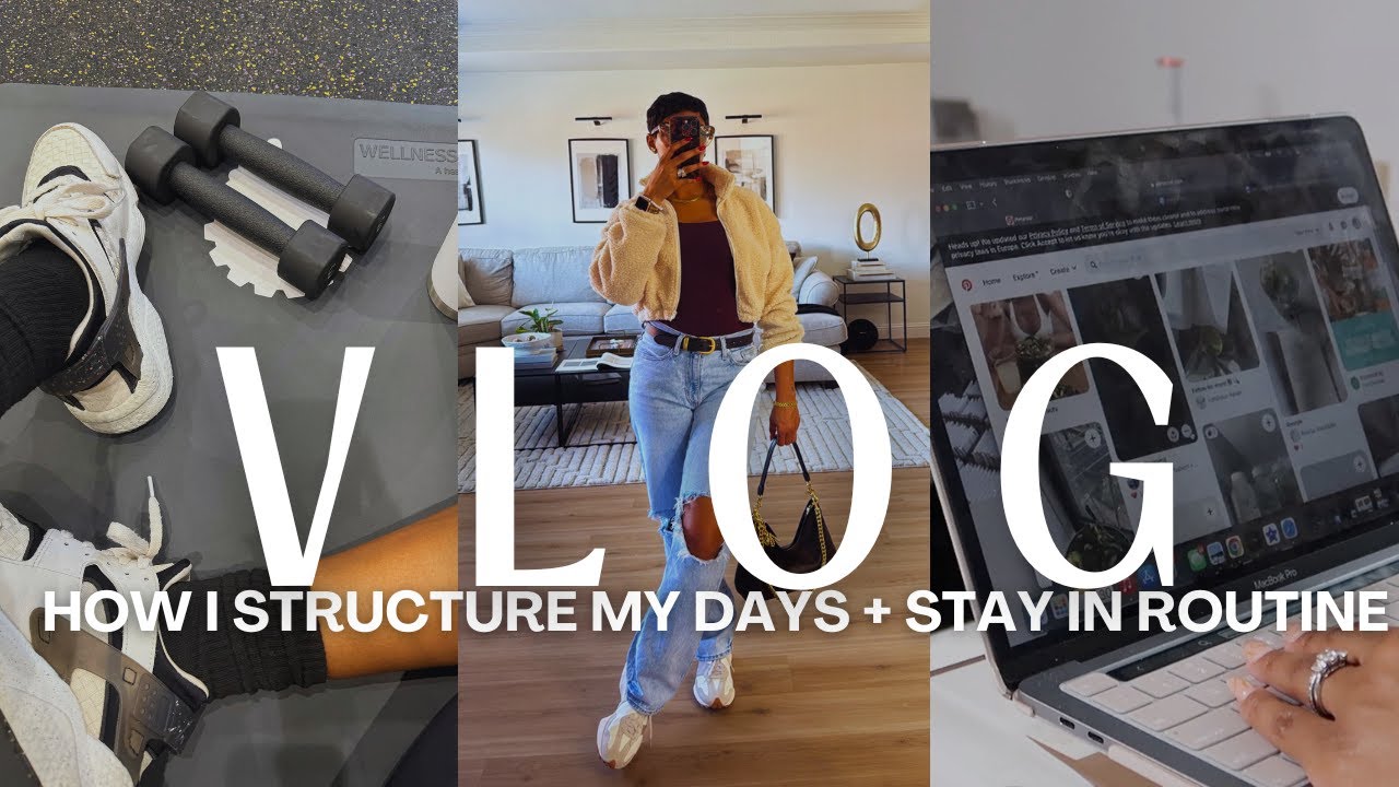 VLOG | HOW I STRUCTURE MY DAYS AND STAY IN ROUTINE