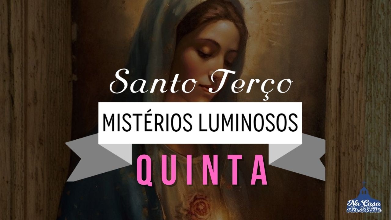 Santo Terço dos Mistérios Luminosos - 19 de Fevereiro