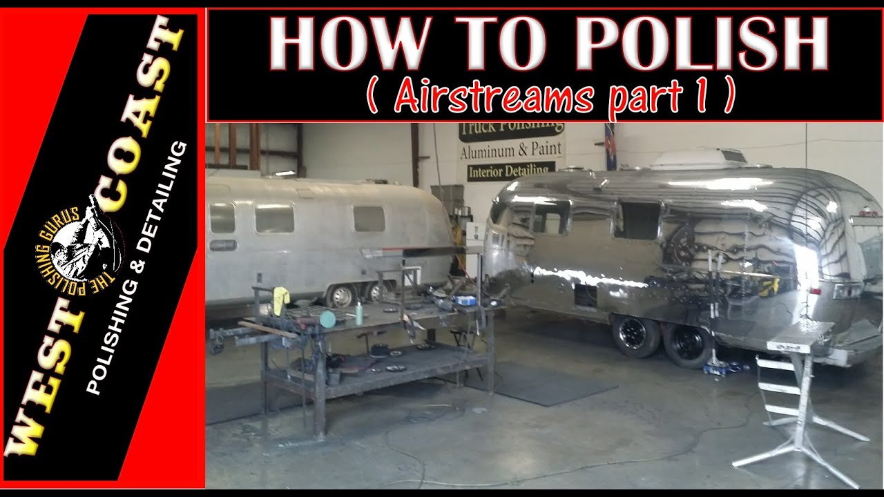 HOW TO POLISH ( AIRSTREAMS PART 1)