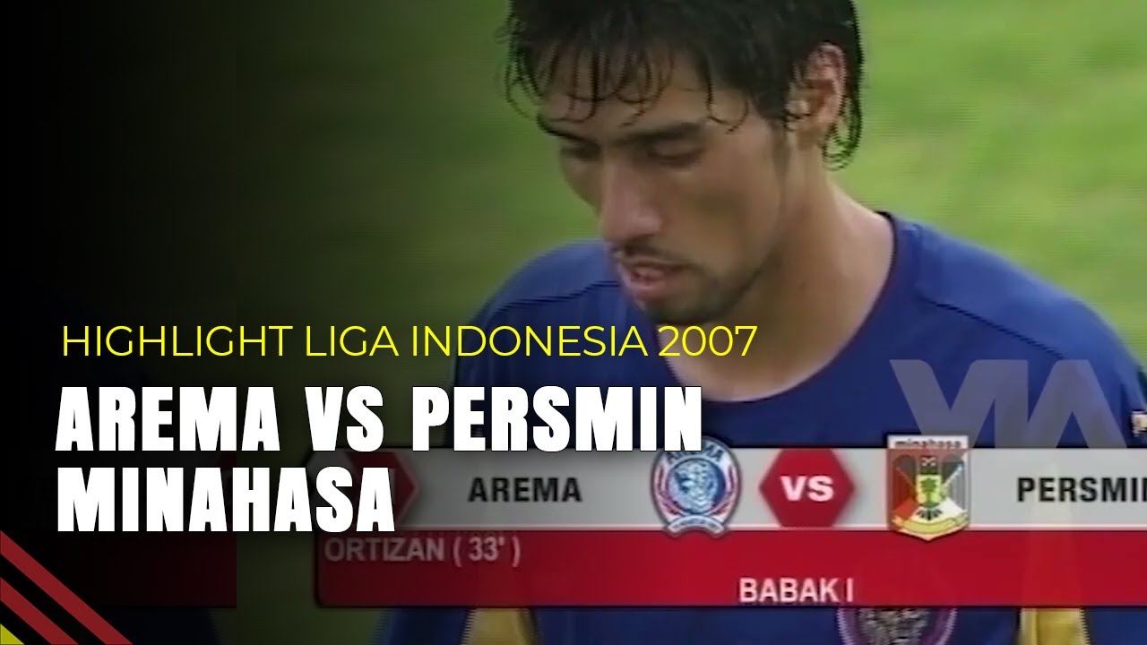 Arema VS Persmin Minahasa | Highlight Liga Indonesia 2007