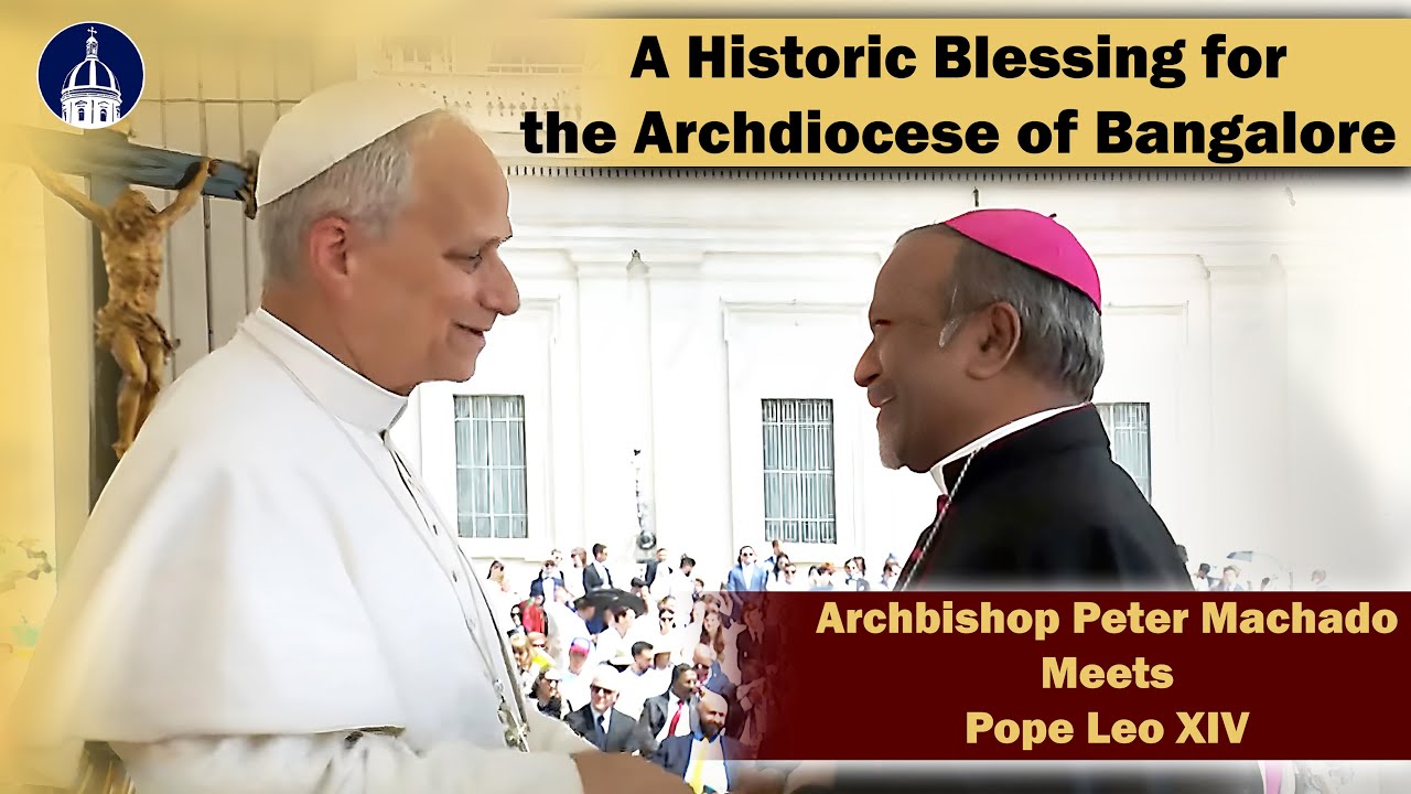 A Historic Blessing for the Archdiocese of Bangalore: Archbishop Peter Machado Meets Pope Leo XIV