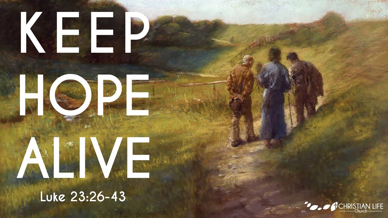 Keep Hope Alive | Luke 24:21 | 5/9/21
