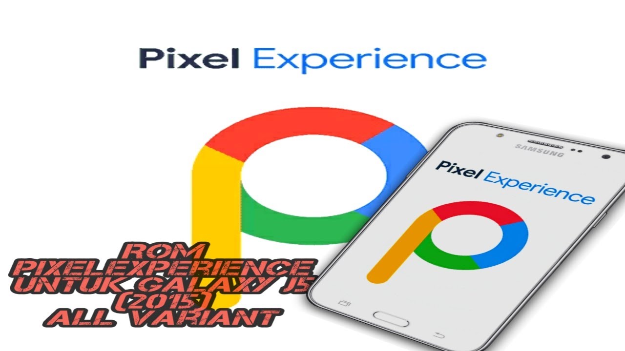 INSTALL ANDROID 9 ROM PIXEL EXPERIENCE ON GALAXY J5 2015(ALL VARIAN)