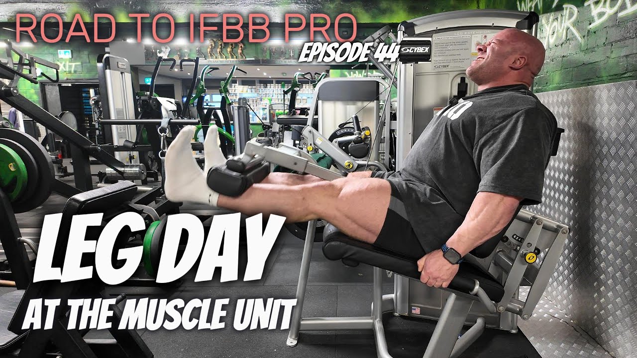 ROAD TO IFBB PRO EP.44 - (ANOTHER) LEG DAY at The Muscle Unit