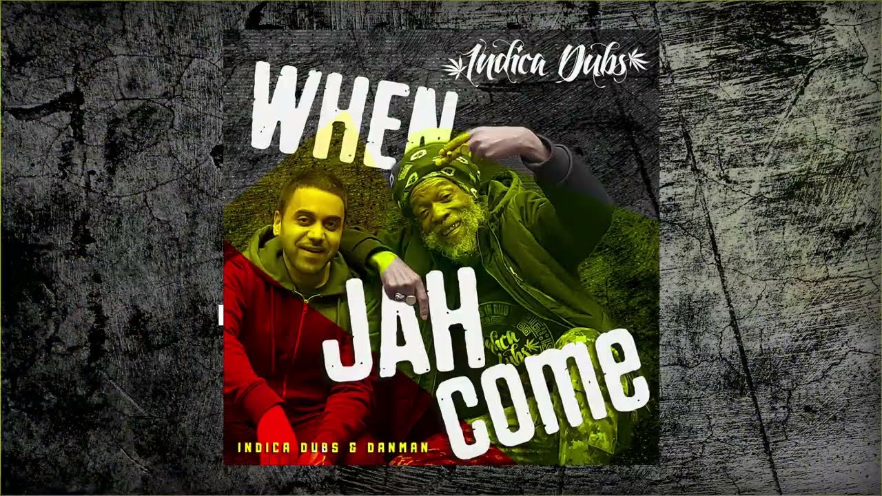 Danman & Indica Dubs - When Jah Come 10