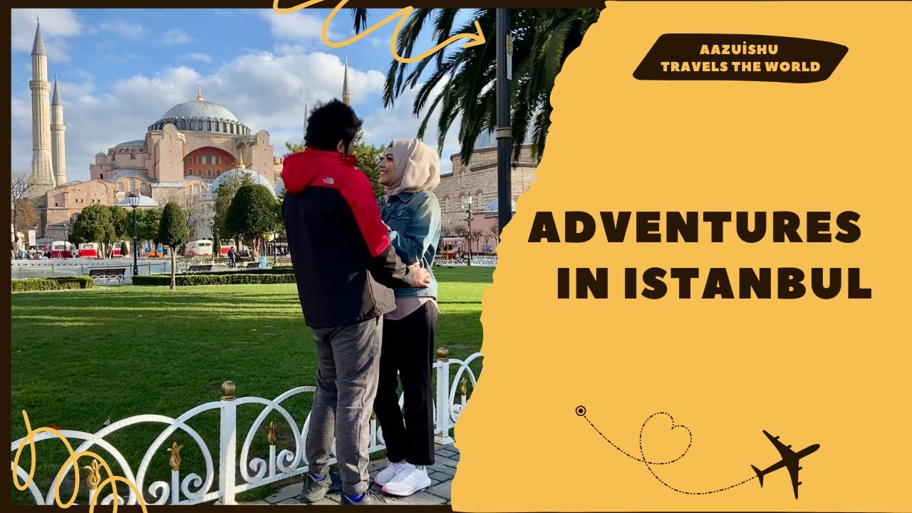Our Adventures in Istanbul | ইস্তানবুলে আমাদের অ্যাডভেঞ্চার!  [#12]