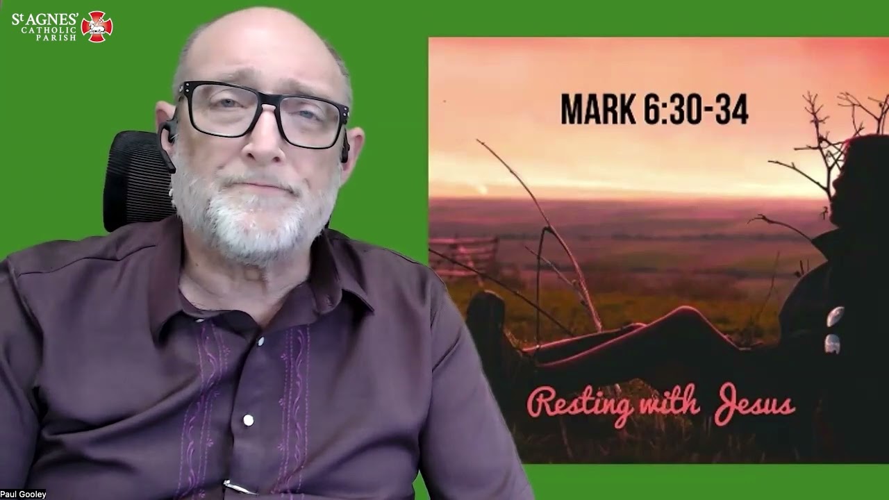 Gospel Reflection – Mark 6: 30-34 - Resting with Jesus