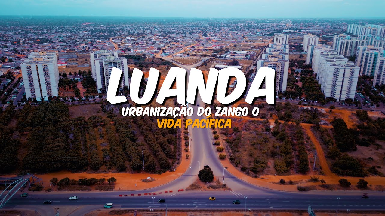 Urbanização do Zango ZERO 0 VIDA PACIFICÁ 4K