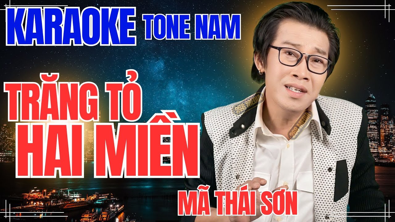 TRĂNG TỎ HAI MIỀN KARAOKE - Mã Thái Sơn | Tone Nam