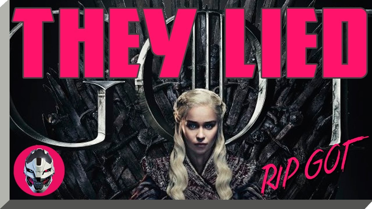 They Lied! Game of Thrones Season 8 RIP