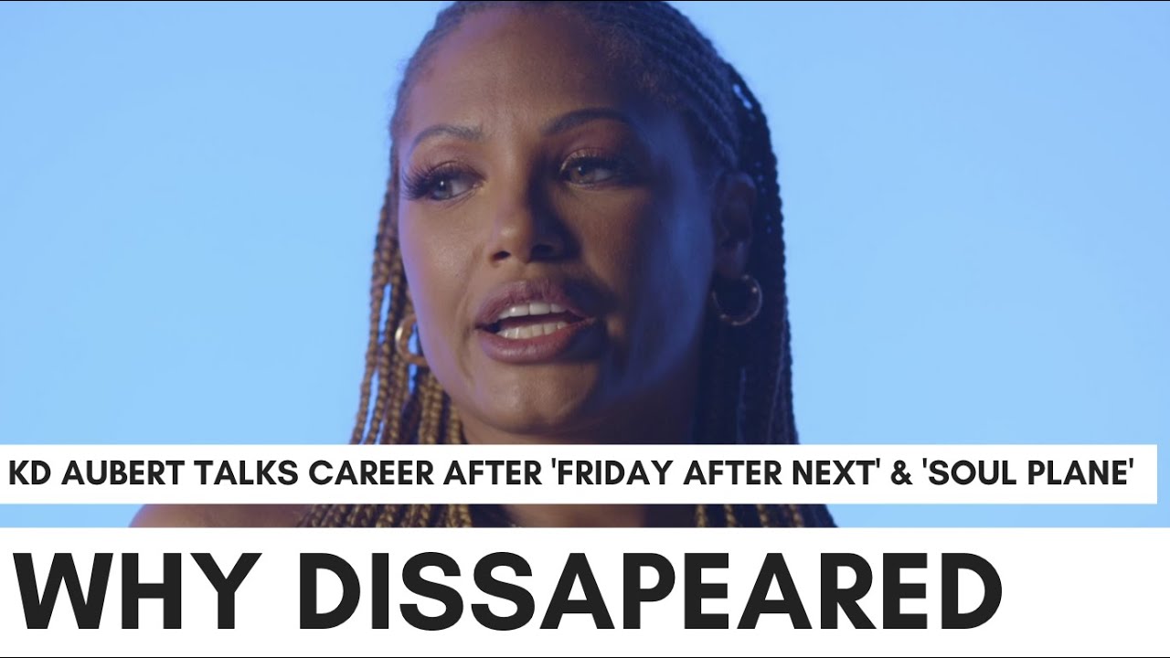 KD Aubert Reveals Why She Disappeared After 'Friday After Next' And 'Soul Plane': Wasn't In Cliques