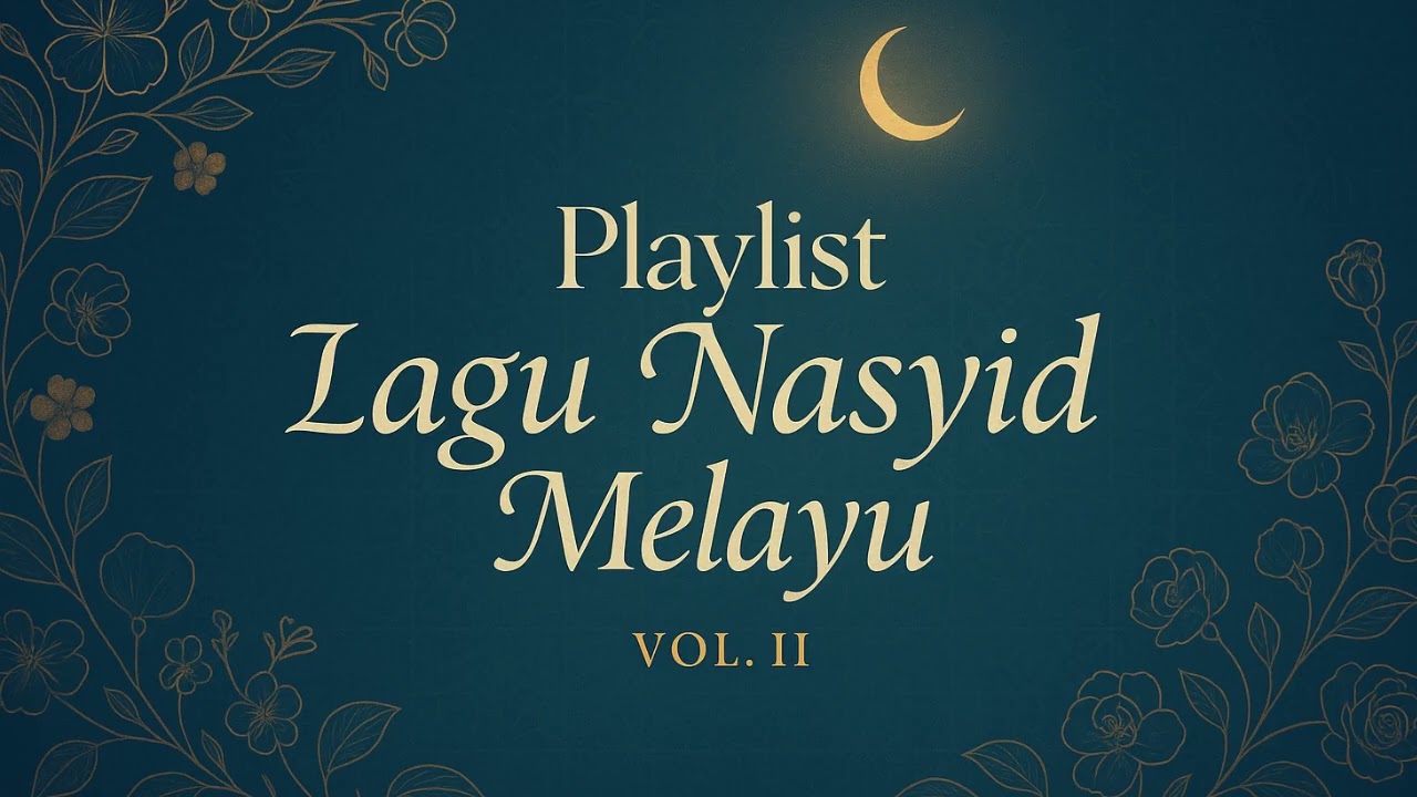 Playlist Lagu Nasyid Melayu - Volume 2