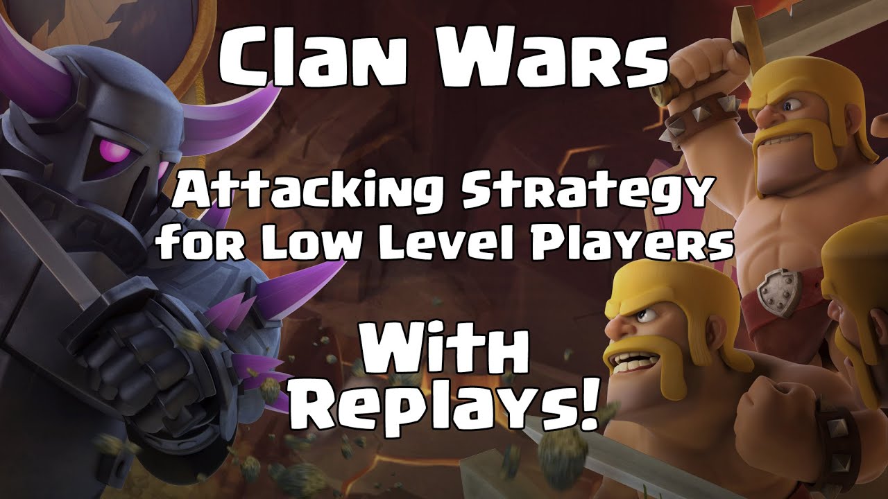 Clan Wars Attacking Strategy for Low Level Players with Replays (Clash of Clans)